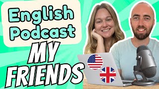 S1 E16 How to Describe Your Friends in English Intermediate Advanced Vocabulary Podcast UK US [upl. by Rumilly]