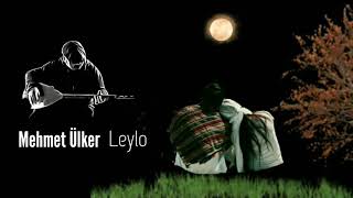 Mehmet ÜLKER  LEYLO © [upl. by Ahseniuq]