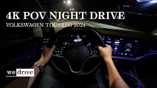 Volkswagen Touareg 2024  4K POV Night Drive 🌛 [upl. by Schurman]