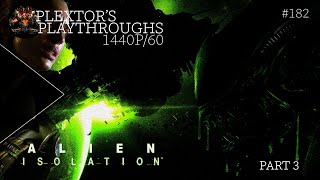 Plextors Playthroughs ALIEN ISOLATION PC PART 3 [upl. by Carolynne]