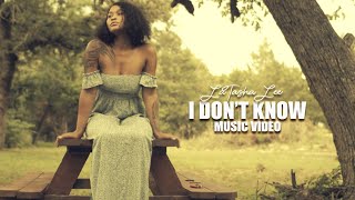 LaTasha Lee  I Dont Know  Official Music Video [upl. by Bourke]