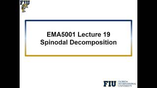 EMA5001 L1901 Introduction to Spinodal decomposition [upl. by Loydie842]