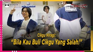 Cikgu Hiragi quotBila Kau Buli Cikgu Yang Salahquot  Singgah Set [upl. by Ennaid]