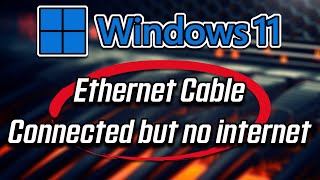 Fix Windows 11 Ethernet Cable Connected But No Internet Access Issue [upl. by Eiramnwad]