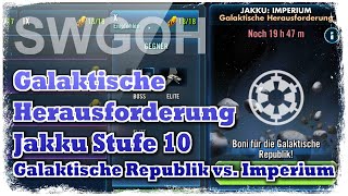 SWGOH  Galaktische Herausforderung  Jakku  Stufe 10  Galaktische Republik vs Imperium [upl. by Thayer]