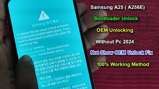 Samsung A25 SMA256E Bootloader Unlock  OEM Unlocking Samsung A256E Show Hidden OEM Unlock [upl. by Shushan]