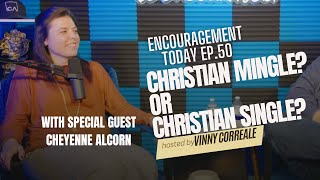 Ep 50  Encouragement Today w Vinny Correale amp Cheyene [upl. by Neirrad]