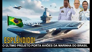 O ÚLTIMO projeto de um PORTA AVIÕES da MARINHA do BRASIL [upl. by Whitman]