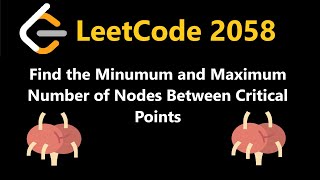 Find the Minimum and Maximum Number of Nodes Between Critical Points  Leetcode 2058  Python [upl. by Nadirehs327]