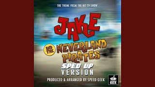 Jake and the Neverland Pirates Main Theme From quotJake and the Neverland Piratesquot SpedUp Version [upl. by Wengert]