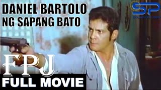 DANIEL BARTOLO NG SAPANG BATO  Full Movie  Action w FPJ [upl. by Lemay]