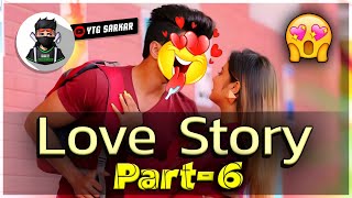 Love Story Part6 💖🥺  YTG SARKAR [upl. by Gradeigh871]