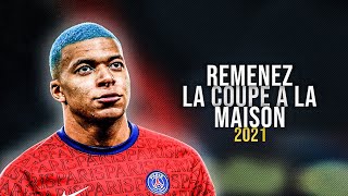 Kylian Mbappe 202021 ❯ RAMENEZ LA COUPE A LA MAISON  Skills Tricks amp Goals  HD [upl. by Eentihw]