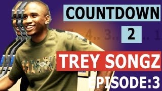 Countdown to Trey Songz Fans Episode 35 [upl. by Ekram670]