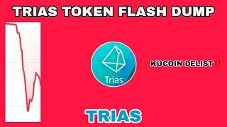 TRIAS CRYPTO FLASH DUMP UPDATE IN 2024‼️ KUCOIN DELIST TRIAS TOKEN‼️ EMERGENCY NEWS FOR TRIAS COIN [upl. by Camel]