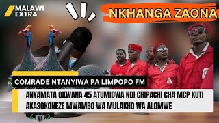 NKHANGA ZAONA NDI COMRADE NTANYIWA MCP YATUMA ANYAMATA 45 AKASOKONEZE MWAMBO MULAKHO WA ALOMWE [upl. by Liscomb]