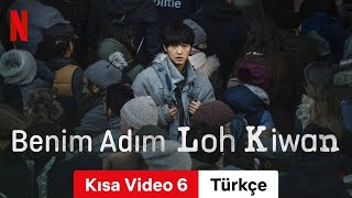 Benim Adım Loh Kiwan Kısa Video 6  Türkçe fragman  Netflix [upl. by Gilba594]