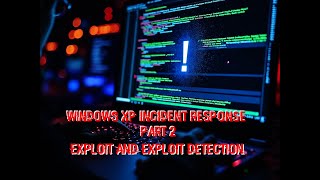 Windows XP Incident Response Part 2 socanalyst exploitation incidentresponse dfir [upl. by Silohcin]