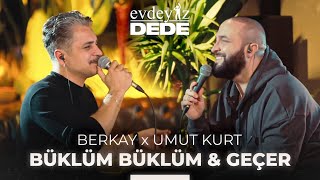 Büklüm Büklüm amp Geçer Akustik  Umut Kurt amp Berkay  Evdeyiz Dede [upl. by Zannini]