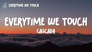 Cascada  Everytime We Touch Lyrics [upl. by Han]