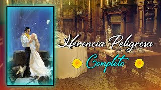 🌟 HERENCIA PELIGROSA 🌟 COMPLETO [upl. by Gonroff]