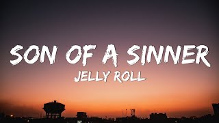 Jelly Roll  Son Of A Sinner Lyrics [upl. by Anahsak393]