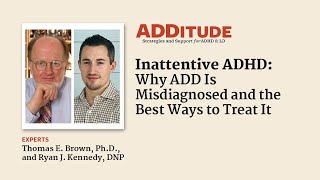 Inattentive ADHD Why ADD is Misdiagnosed and the Best Ways to Treat It w Thomas E Brown PhD [upl. by Farrington]