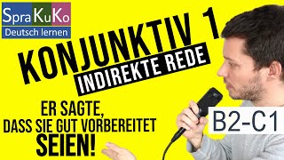 Konjunktiv 1 Indirekte Rede B2 C1  Sprakuko  Deutsch lernen [upl. by Aneeres]