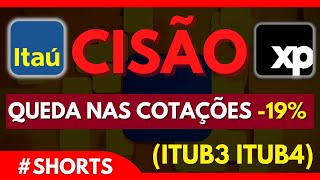 AS COTAÇÕES ITUB3 ou ITUB4 vão CAIR CISÃO Itaú XP XPart Shorts [upl. by Gabi]