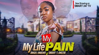 MY LIFE MY PAIN  ANGEL UNIGWE  SMART T OKEZIE  BLOSSOM ONYEKACHI  2024 LATEST NIGERIAN MOVIES [upl. by Ahsinirt303]