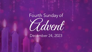 Fourth Sunday of Advent [upl. by Annaiek235]