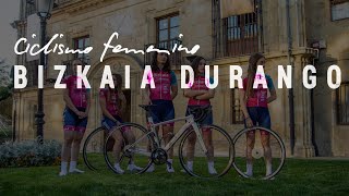 BIZKAIA DURANGO  HABLAMOS DE CICLISMO FEMENINO [upl. by Hastie]