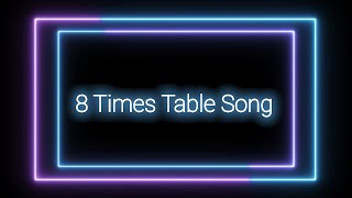 8 Times Table Song [upl. by Sholeen]