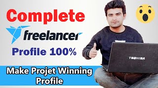 Complete Freelancer Profile 100  How To Make Project Winning Profile On Freelancer [upl. by Auqinehs]