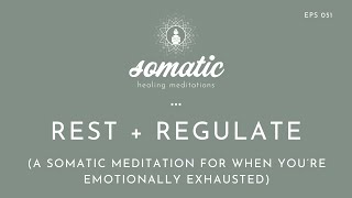 Rest And Regulate A Somatic Meditation For When You’re Emotionally Exhausted [upl. by Llehcear998]