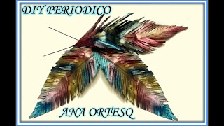 MANUALIDAD PLUMAS CON PERIODICODIYDECORACIÓNANA ORTESQ [upl. by Ellyn]