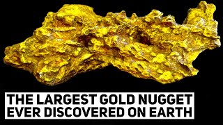 The Largest Gold Nugget Ever Found on Earth [upl. by Occor]