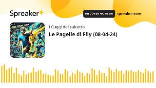 Le Pagelle di Fily 080424 [upl. by Ahsel]