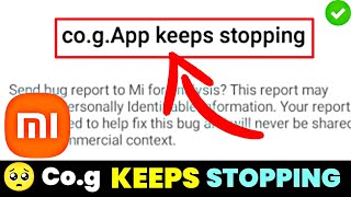 Cog App Keeps Stopping Problem Solve  Mi Phones Cog App Problem Solved [upl. by Nisotawulo]