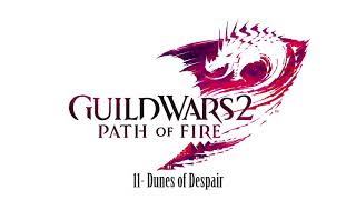 Guild Wars 2 Path of Fire OST 11  Dunes of Despair [upl. by Christiana423]