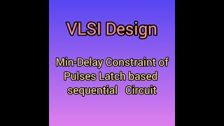 MinDelay Constraints of Pulsed Latch Sequential Circuit  Pulsed Latch Circuit MinDelay Constraint [upl. by Ecirted]