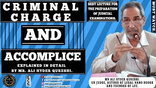 CRIMINAL CHARGE AND ACCOMPLICE EXPLAINED IN DETAIL BY MR ALI HYDER QURESHI [upl. by Senskell45]