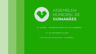 53ª Sessão  Assembleia Municipal de Guimarães 27 de setembro de 2024 [upl. by Anilem223]