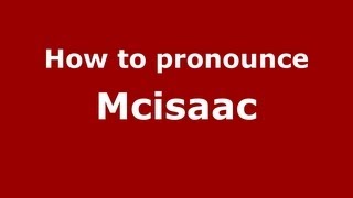 How to Pronounce Mcisaac  PronounceNamescom [upl. by Norward]