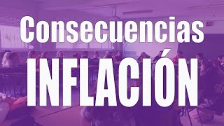 Consecuencias de la inflación ¿por qué es mala la inflación [upl. by Duggan]