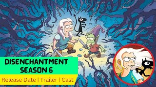 Disenchantment Season 6 Release Date  Trailer  Cast  Expectation  Ending Explained [upl. by Landers]