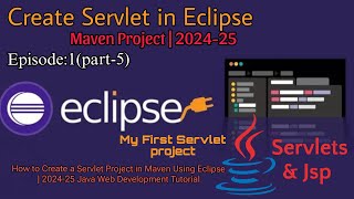 How to Create a Servlet in Eclipse using Maven 202425  StepbyStep Java Servlet Tutorial [upl. by Kielty]