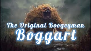 Boggart The Original Boogeyman [upl. by Ailasor]