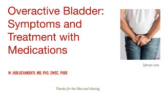 Overactive Bladder Symptoms and Treatment with Medications [upl. by Nylidam]