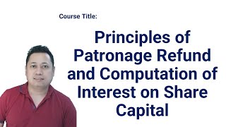 Introduction to Course Principles of Patronage Refund and Computation of Interest on Share Capital [upl. by Yrovi]